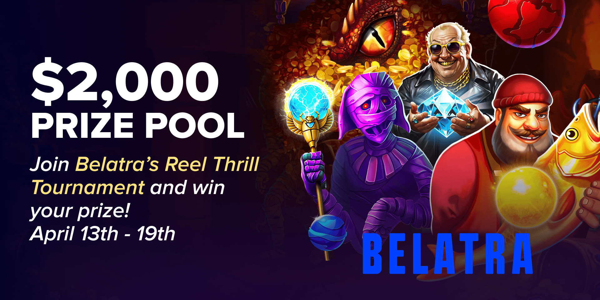 Promotion $2,000 Belatra Reel Thrill Tournament